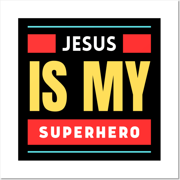 Jesus Is My Superhero | Christian Typography Wall Art by All Things Gospel